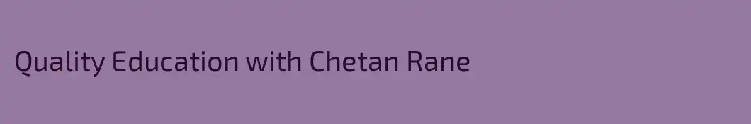 Quality Education with Chetan Rane